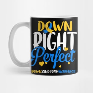 Down Syndrome Awareness Down Right Perfect Mug